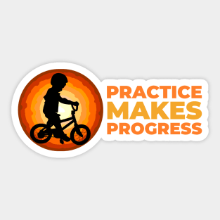 Practice makes progress Sticker